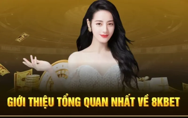 Giới thiệu những sảnh cực hot tại 8Kbet